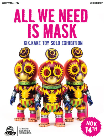 All We Need is Mask! Kik.Kake Solo show