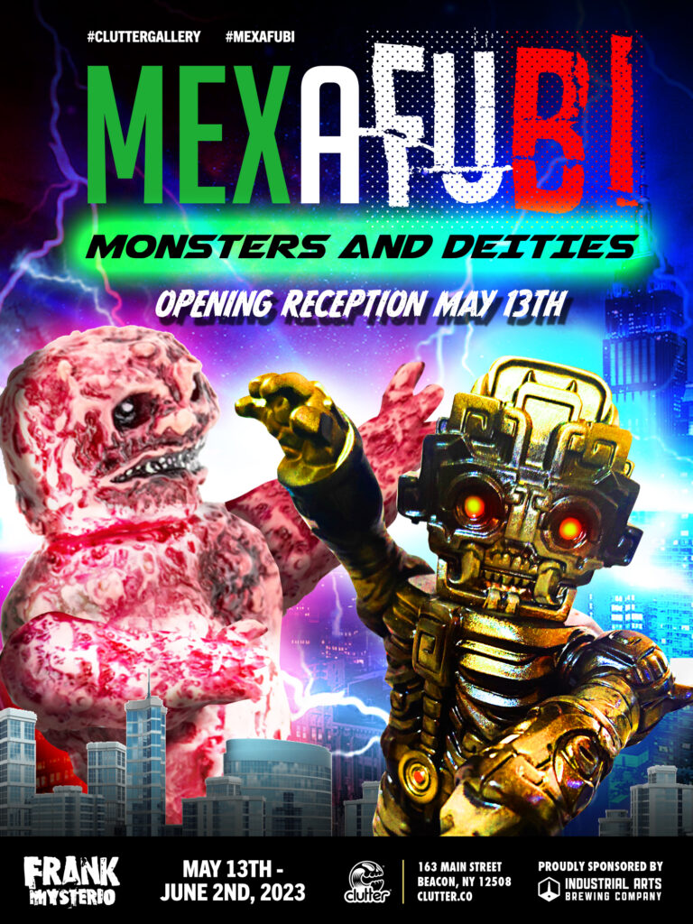 MEXAFUBI Monsters & Deities Solo show by Frank Mysterio!