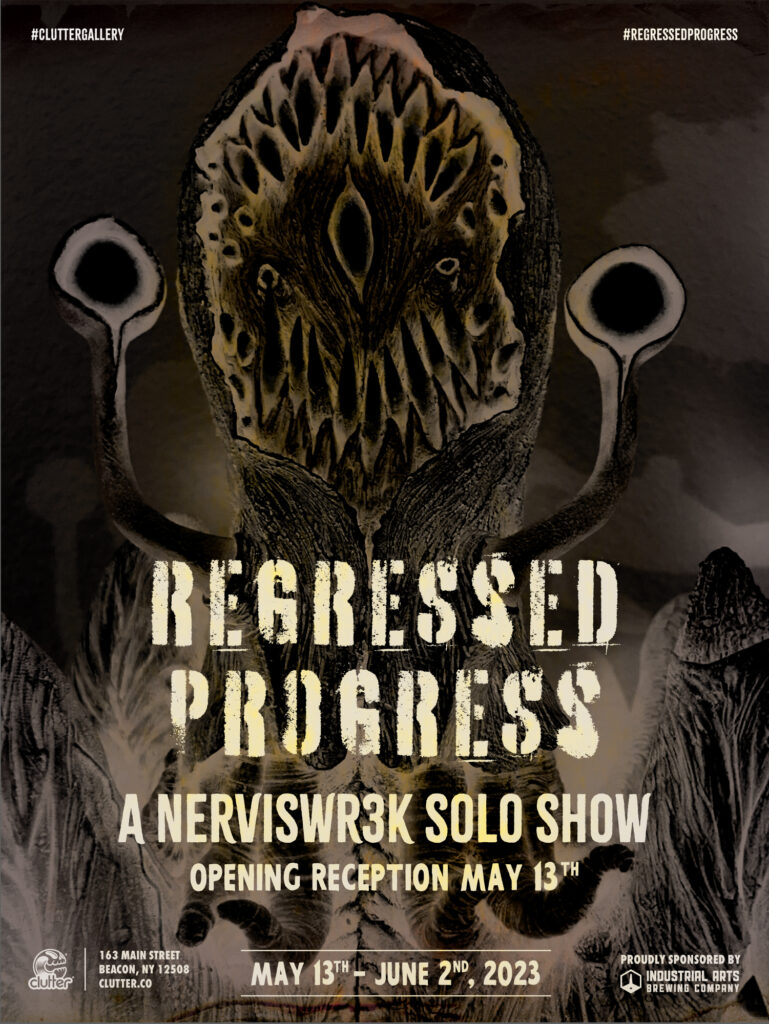 REGRESSED PROGRESS A Nerviswr3k Solo Show!