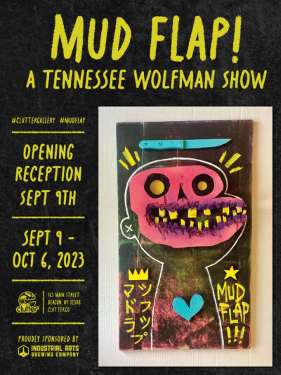 Mud Flap! A Solo Show by Tennessee Wolf Man!
