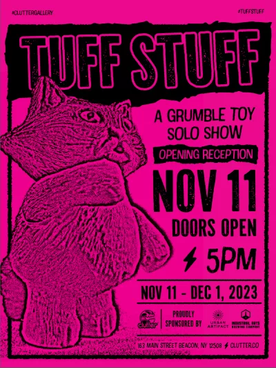 Tuff Stuff: A Grumble Toy Solo Show.